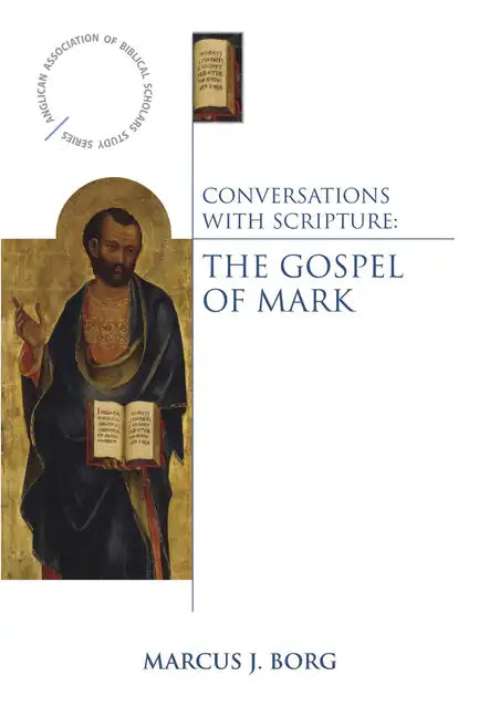 Conversations with Scripture: The Gospel of Mark - Paperback