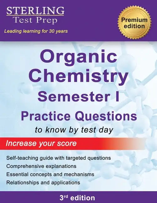 College Organic Chemistry Semester I: Practice Questions with Detailed Explanations - Paperback
