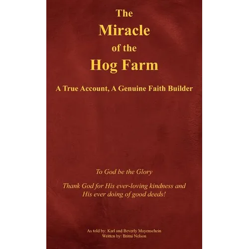 The Miracle of the Hog Farm: A True Account, A Genuine Faith Builder - Paperback