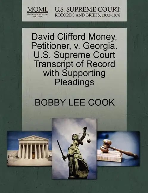 David Clifford Money, Petitioner, V. Georgia. U.S. Supreme Court Transcript of Record with Supporting Pleadings - Paperback