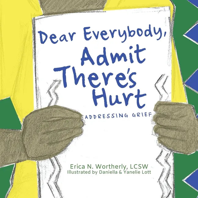 Dear Everybody, Admit There's Hurt: Addressing Grief - Paperback
