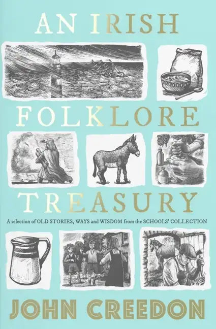 An Irish Folklore Treasury: A Selection of Old Stories, Ways and Wisdom from the School's Collection - Hardcover