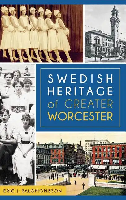 Swedish Heritage of Greater Worcester - Hardcover