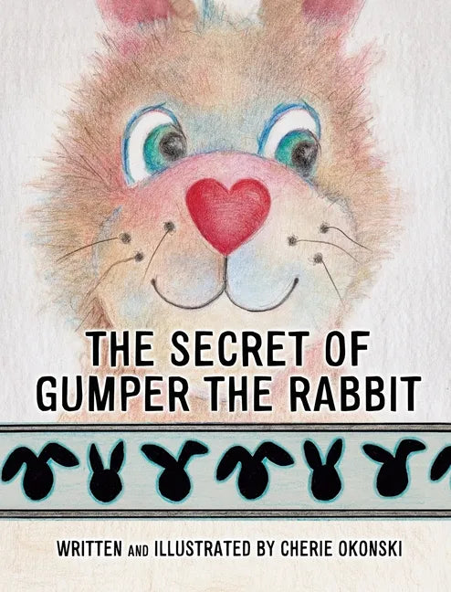 The Secret of Gumper the Rabbit - Hardcover