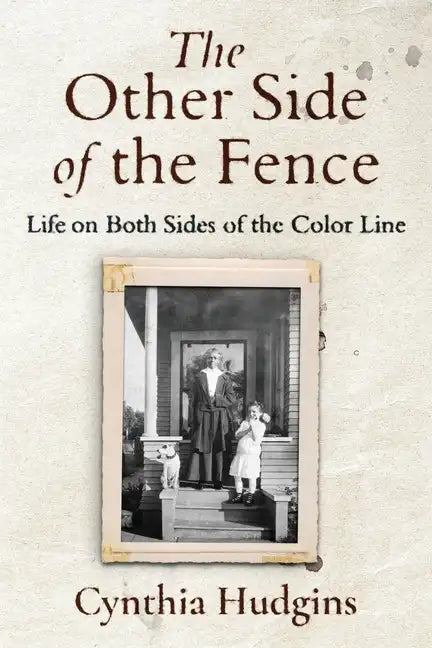 The Other Side of the Fence: Life on Both Sides of the Color Line - Paperback
