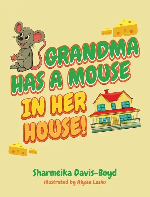 Grandma Has a Mouse In Her House! - Hardcover