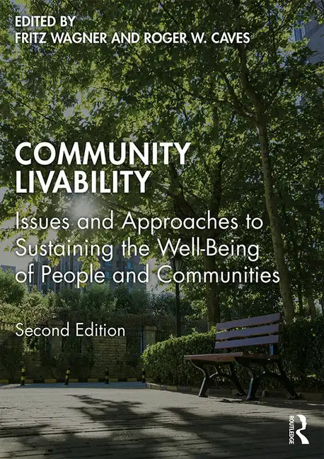 Community Livability: Issues and Approaches to Sustaining the Well-Being of People and Communities - Paperback