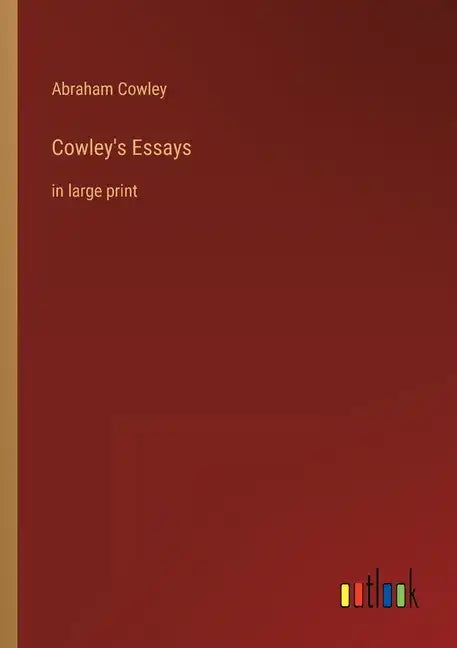 Cowley's Essays: in large print - Paperback