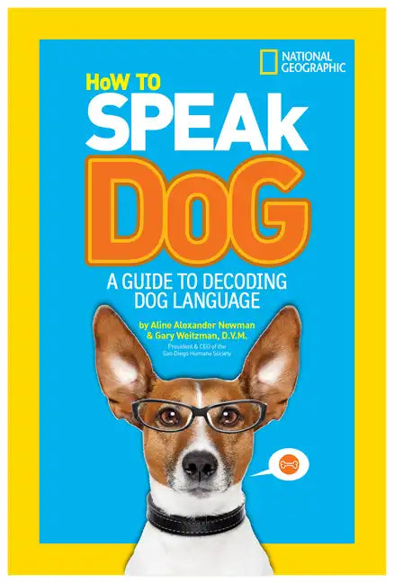 How to Speak Dog: A Guide to Decoding Dog Language - Paperback