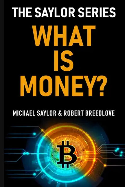 What Is Money? The Saylor Series - Paperback