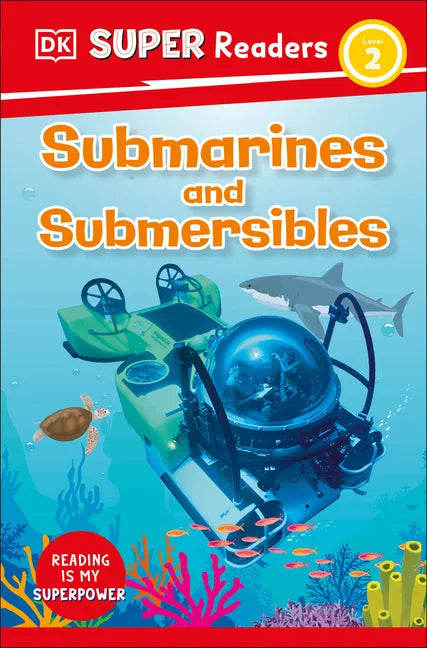 DK Super Readers Level 2 Submarines and Submersibles - Hardcover
