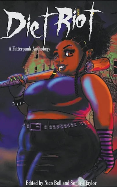 Diet Riot: A Fatterpunk Anthology - Paperback