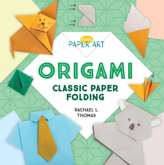 Origami: Classic Paper Folding: Classic Paper Folding - Library Binding