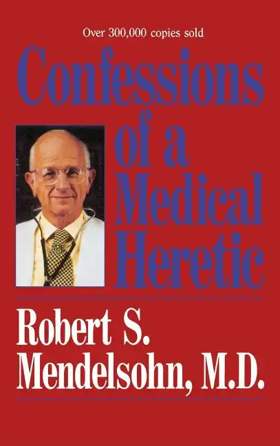 Confessions of a Medical Heret - Hardcover