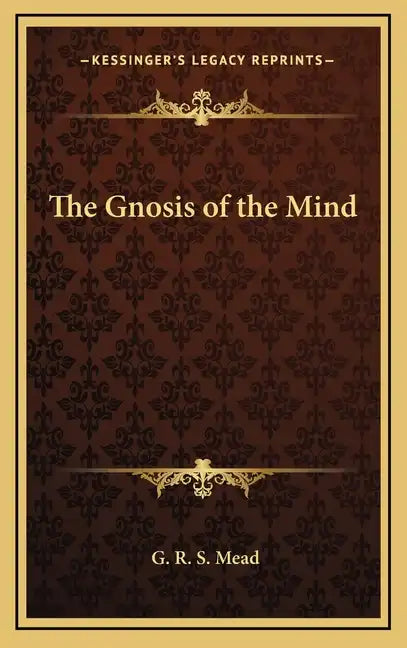 The Gnosis of the Mind - Hardcover