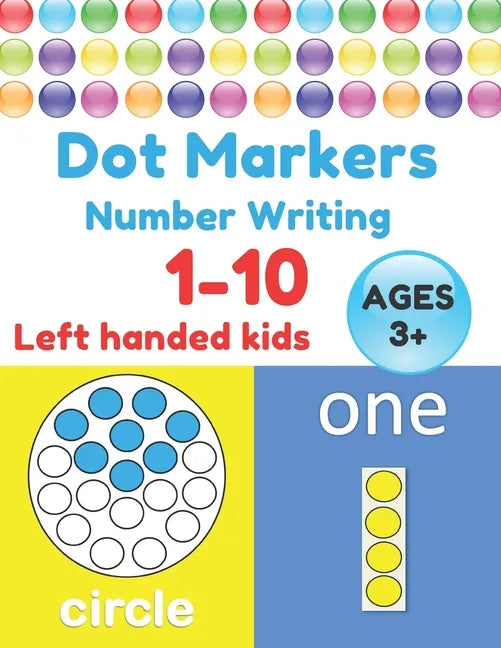 Dot Markers Number Writing 1 - 10, Left handed kids, Ages 3+: Educational Pre k with Simple Big Numbers Tracing, Easy Guided BIG DOTS, Giant, Large, J - Paperback