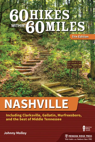 60 Hikes Within 60 Miles: Nashville: Including Clarksville, Gallatin, Murfreesboro, and the Best of Middle Tennessee - Paperback