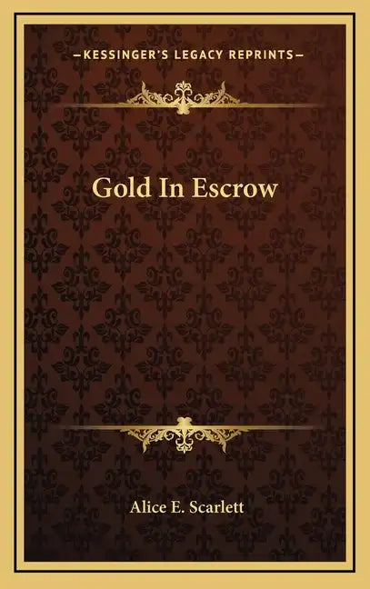 Gold In Escrow - Hardcover