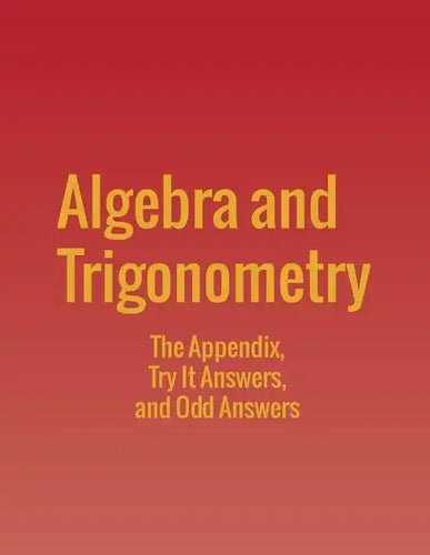 Algebra and Trigonometry: The Appendix, Try It Answers and Odd Answers - Paperback
