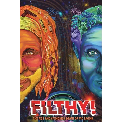 Filthy!: The Rise and (Pending) Death of Vic Lagina - Paperback