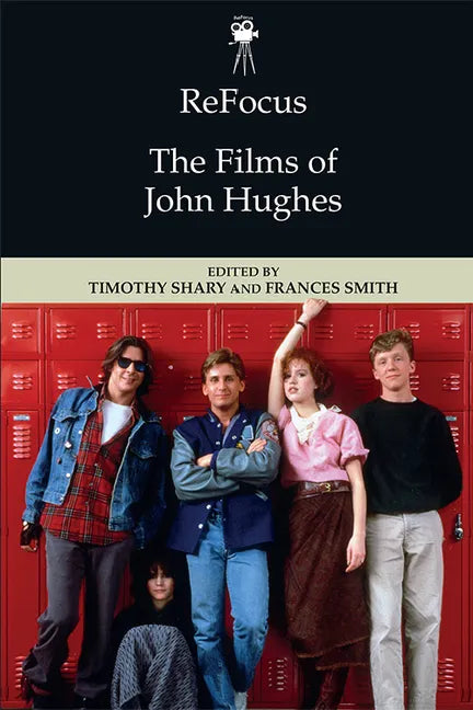 Refocus: The Films of John Hughes - Paperback