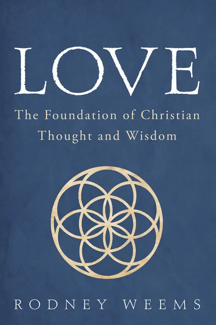 Love: The Foundation of Christian Thought and Wisdom - Paperback