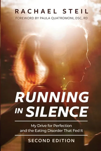 Running in Silence: My Drive for Perfection and the Eating Disorder That Fed It - Paperback