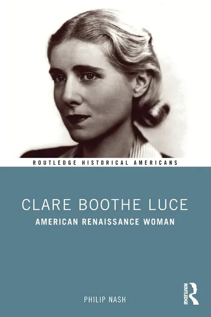 Clare Boothe Luce: American Renaissance Woman - Paperback