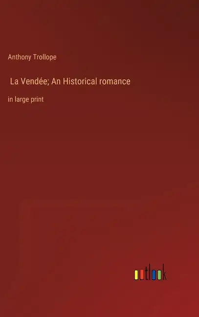 La Vendée; An Historical romance: in large print - Hardcover