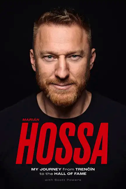 Marián Hossa: My Journey from Trencín to the Hall of Fame - Paperback