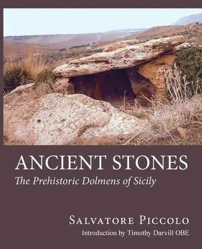 Ancient Stones: The Prehistoric Dolmens of Sicily - Paperback