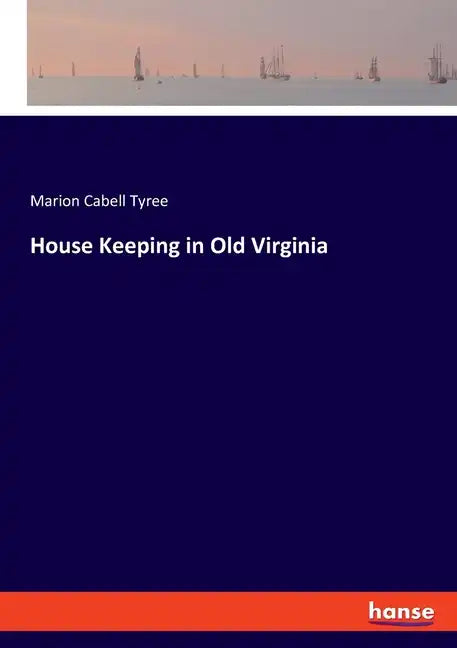 House Keeping in Old Virginia - Paperback