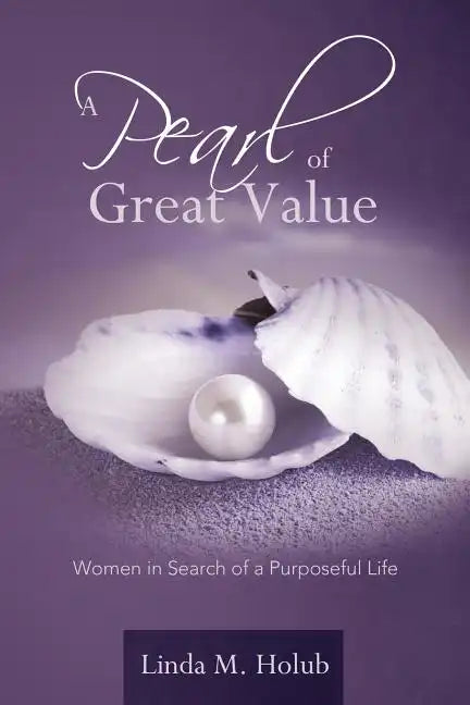 A Pearl of Great Value: Women in Search of a Purposeful Life - Paperback