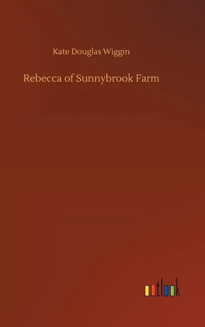 Rebecca of Sunnybrook Farm - Hardcover