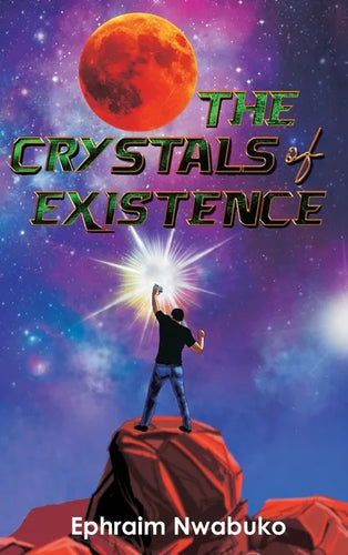 The Crystals of Existence - Hardcover