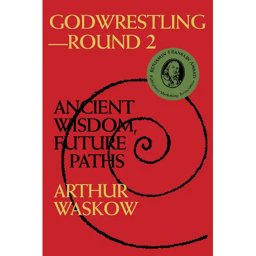 Godwrestling-- Round 2: Ancient Wisdom, Future Paths - Hardcover