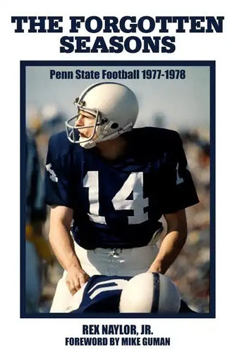 The Forgotten Seasons: Penn State Football 1977-1978 - Paperback