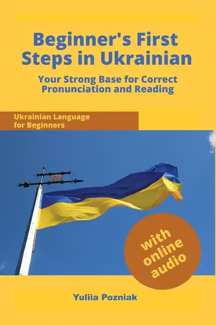Beginner's First Steps in Ukrainian: Your Strong Base for Correct Pronunciation and Reading - Paperback