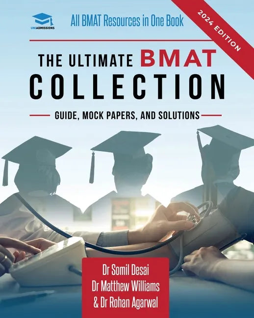 The Ultimate BMAT Collection: 5 Books In One, Over 2500 Practice Questions & Solutions, Includes 8 Mock Papers, Detailed Essay Plans, BioMedical Admis - Paperback