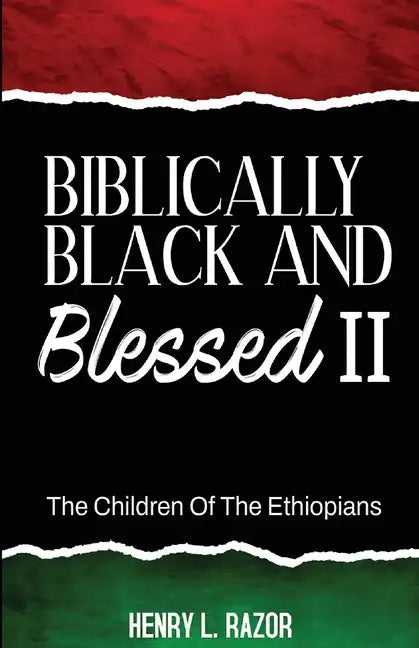 Biblically Black & Blessed II The Children of the Ethiopians - Paperback