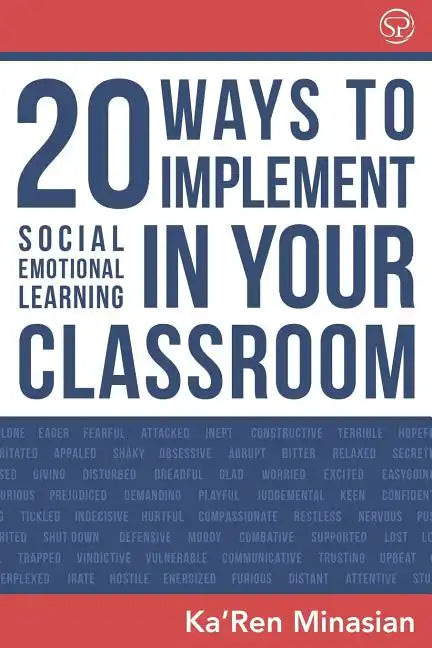20 Ways To Implement Social Emotional Learning In Your Classroom: Implement Social-Emotional Learning in Your Classroom 20 Easy-To-Follow Steps to Boo - Paperback