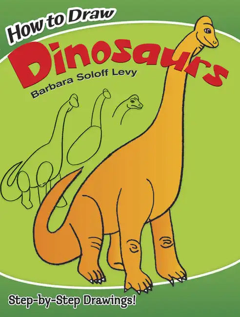 How to Draw Dinosaurs: Step-By-Step Drawings! - Paperback
