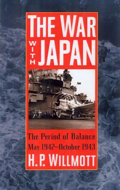 The War with Japan: The Period of Balance, May 1942-October 1943 - Paperback