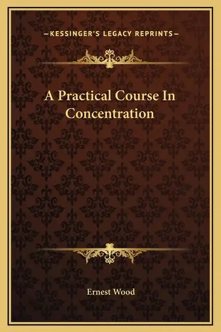 A Practical Course in Concentration - Hardcover