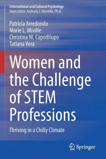 Women and the Challenge of Stem Professions: Thriving in a Chilly Climate - Paperback