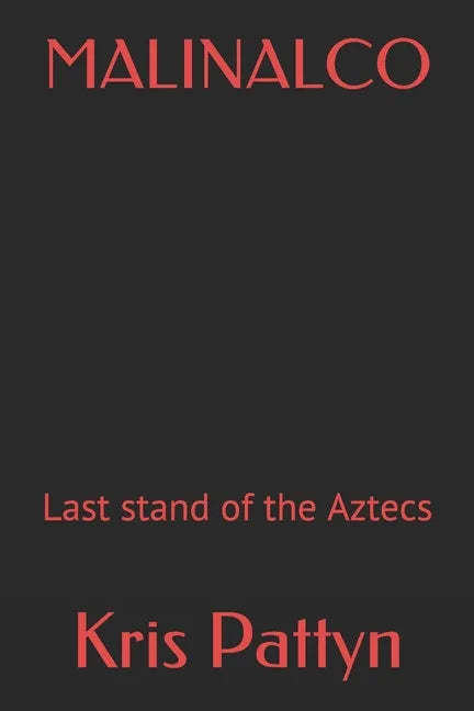 Malinalco: Last stand of the Aztecs - Paperback