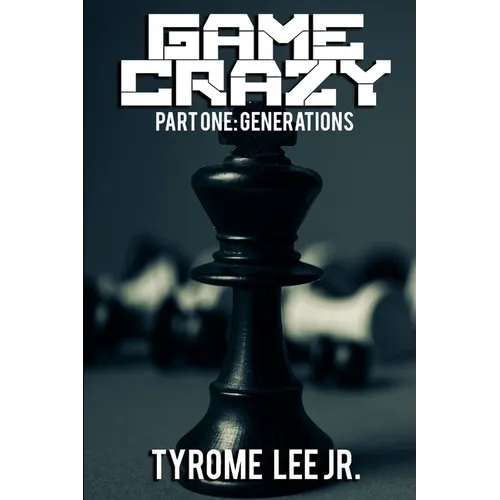 Game Crazy: Part One - Generations - Paperback