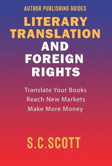 Literary Translation & Foreign Rights: Author Guide - Hardcover