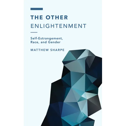 The Other Enlightenment: Self-Estrangement, Race, and Gender - Paperback