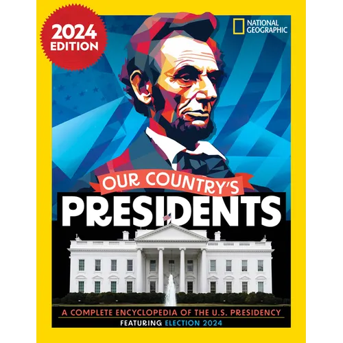 Our Country's Presidents: A Complete Encyclopedia of the U.S. Presidency, 2024 Edition - Hardcover